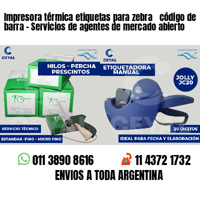 Impresora térmica etiquetas para zebra  código de barra - Servicios de agentes de mercado abierto